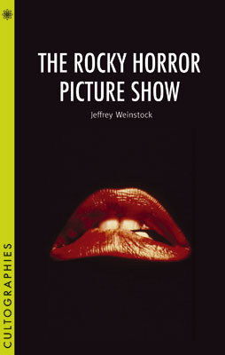 Cultographies: RHPS by Jeffrey Weinstock