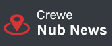 Crewe Nub News